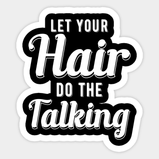 Hairdresser - Let your hair do the talking Sticker